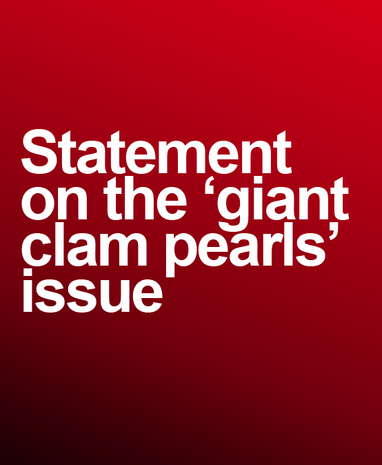 Statement on the ‘giant clam pearls’ issue