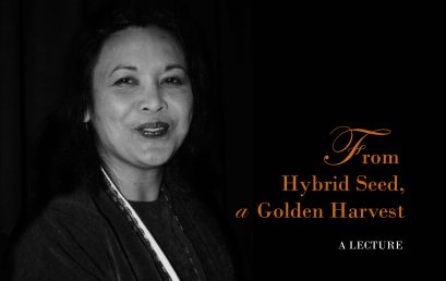 From Hybrid Seed, A Golden Harvest: Transformational Ideas Across Borders