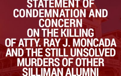 Statement of Condemnation and Concern on the Killing of Atty. Ray J. Moncada  and the Still Unsolved Murders of Other Silliman Alumni