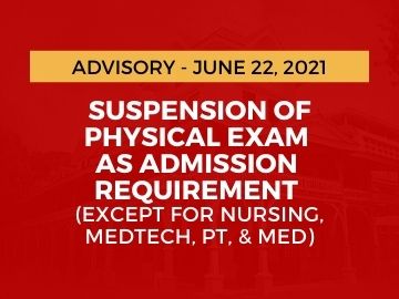 Suspension of Physical Exam as Admission Requirement (Except for Nursing, MedTech, PT, & Med)
