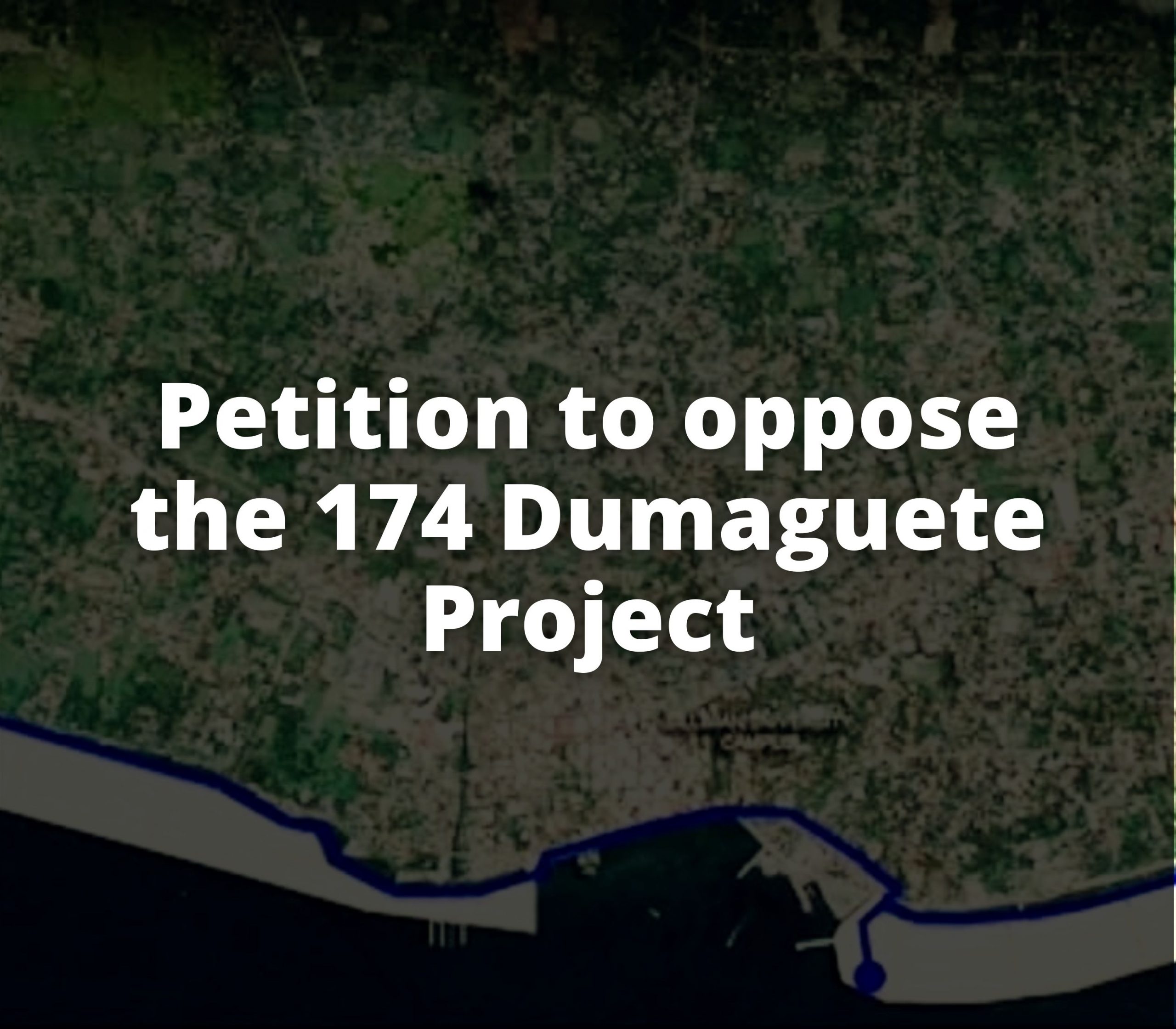 Petition to oppose the 174 Dumaguete Project