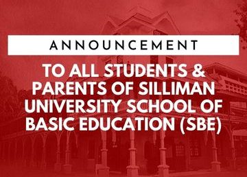 ANNOUNCEMENT: TO ALL STUDENTS & PARENTS OF SILLIMAN UNIVERSITY SCHOOL OF BASIC EDUCATION (SBE)