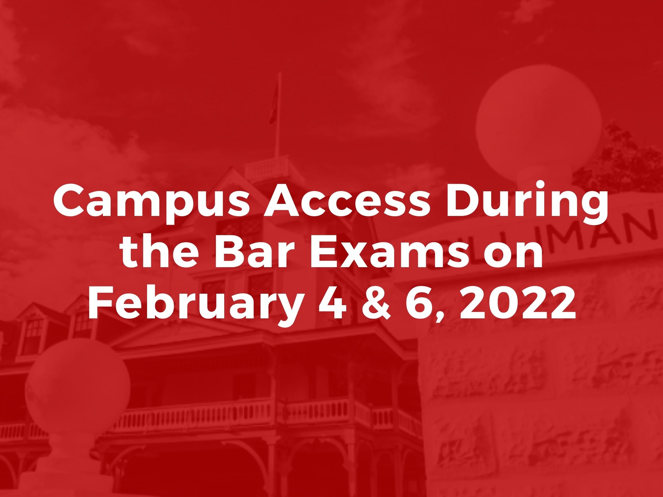 Announcement: Campus Access During the Bar Exams on February 4 & 6, 2022