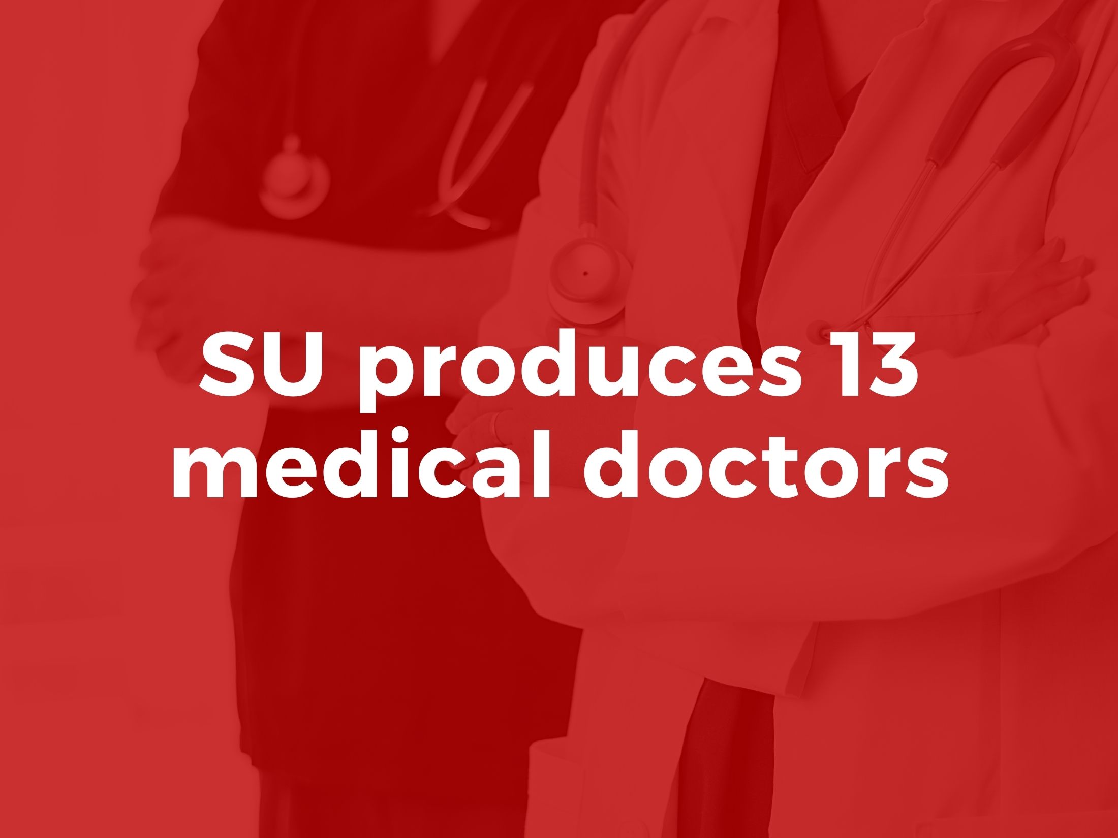 SU produces 13 medical doctors