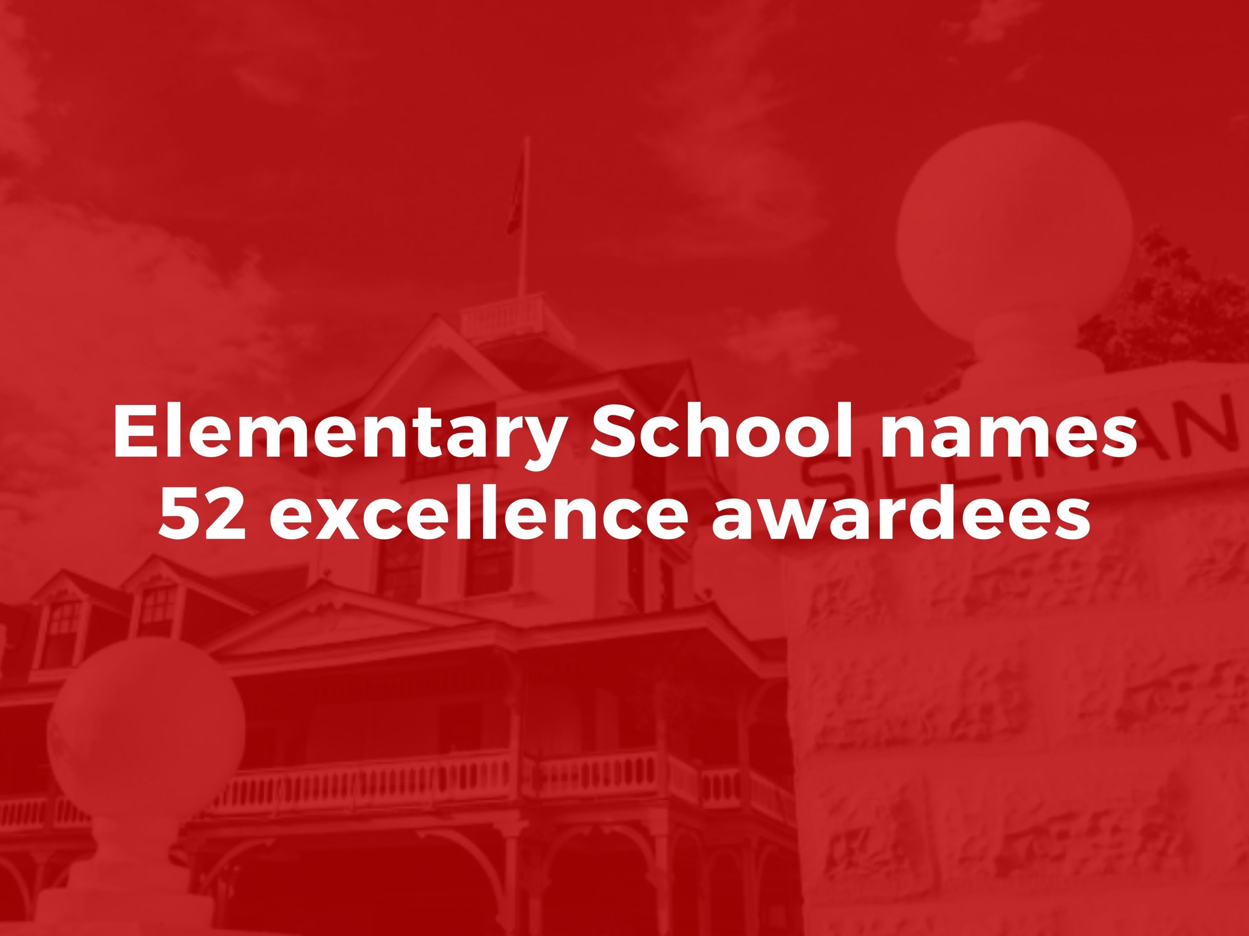 Elementary School names 52 excellence awardees
