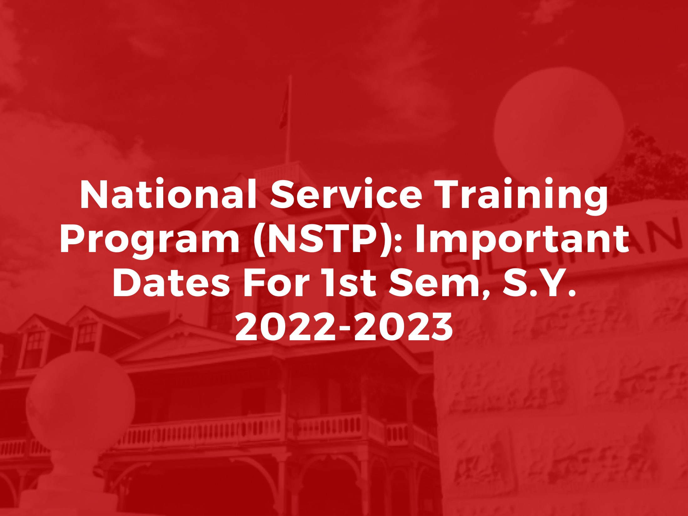 Announcement:  National Service Training Program (NSTP) Important Dates For 1st Sem, S.Y. 2022-2023