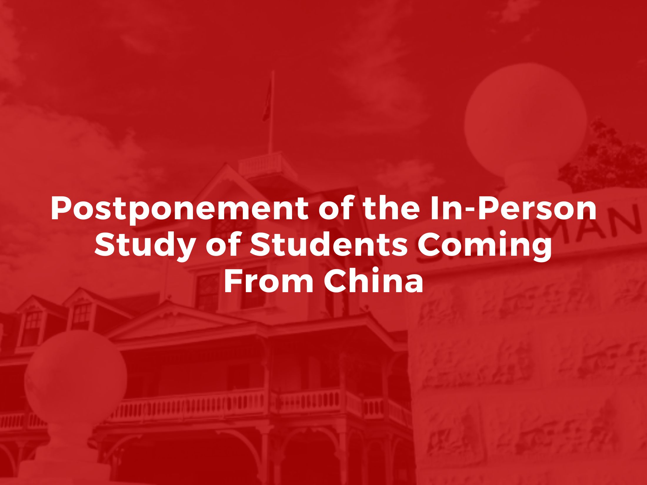 Announcement: Postponement of the In-Person Study of Students Coming From China