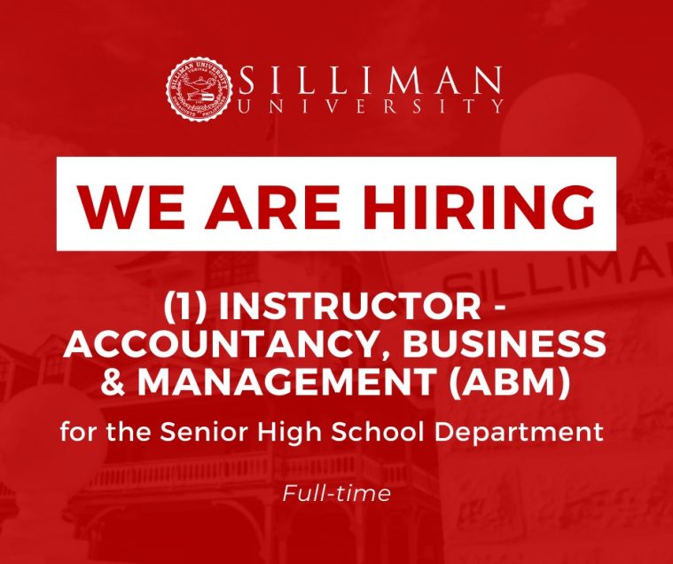 Silliman University is hiring one (1) Instructor - Accountancy, Business & Management (ABM), for Senior High School (full-time position)