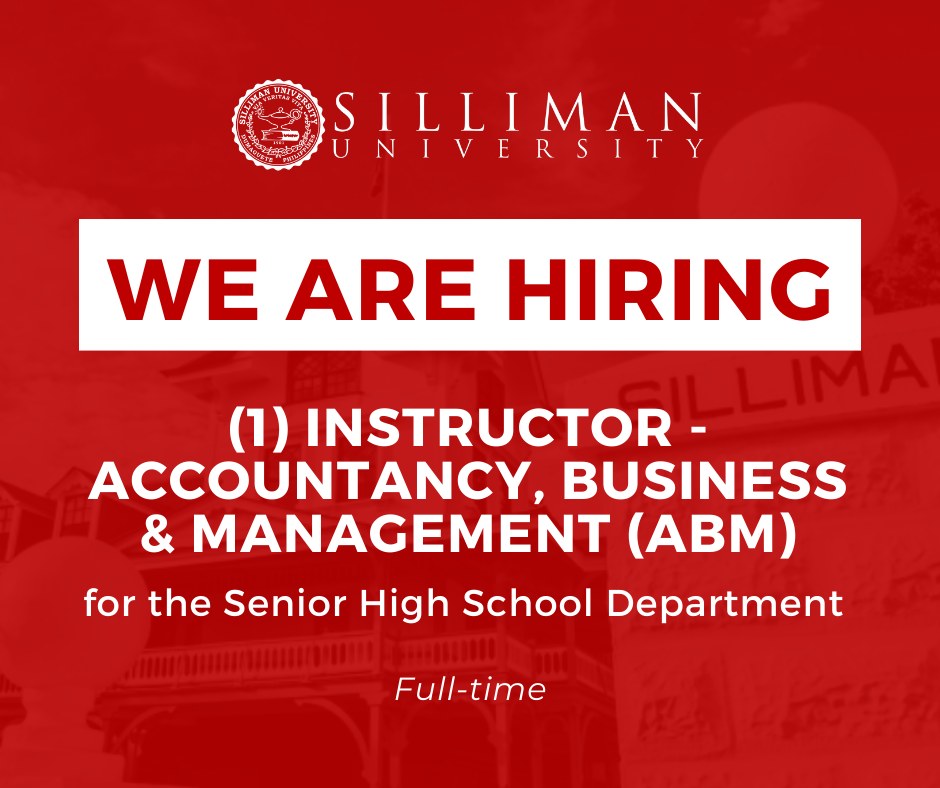 Silliman University is hiring one (1) Instructor – Accountancy, Business & Management (ABM), for Senior High School (full-time position)
