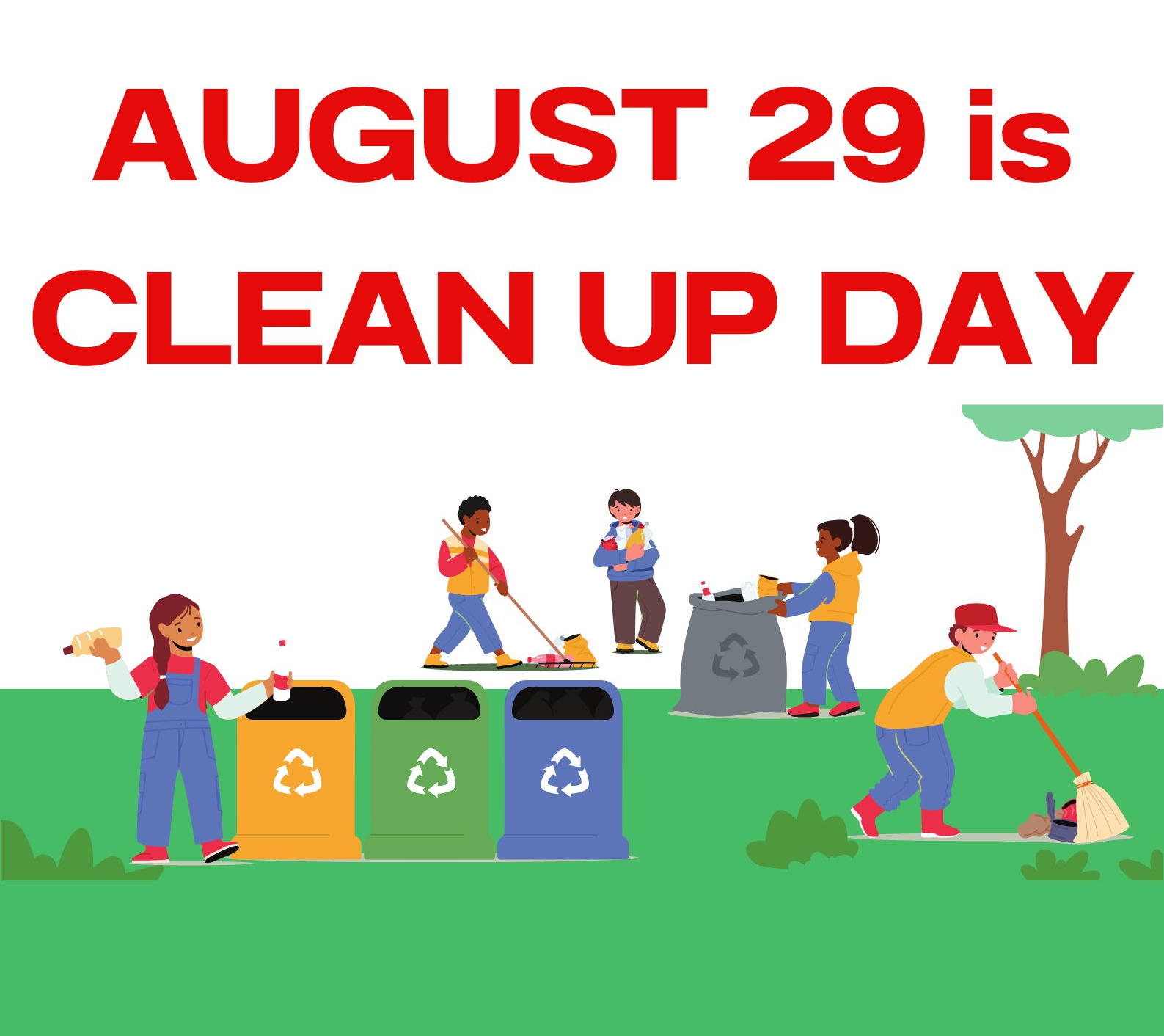 August 29 has been declared as “Clean Up Day.”