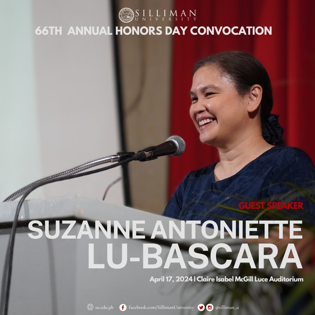 Silliman University (SU) is proud and honored to have Suzanne Antoniette Lu-Bascara as our Guest Speaker for the 66th Annual Honors Day Convocation