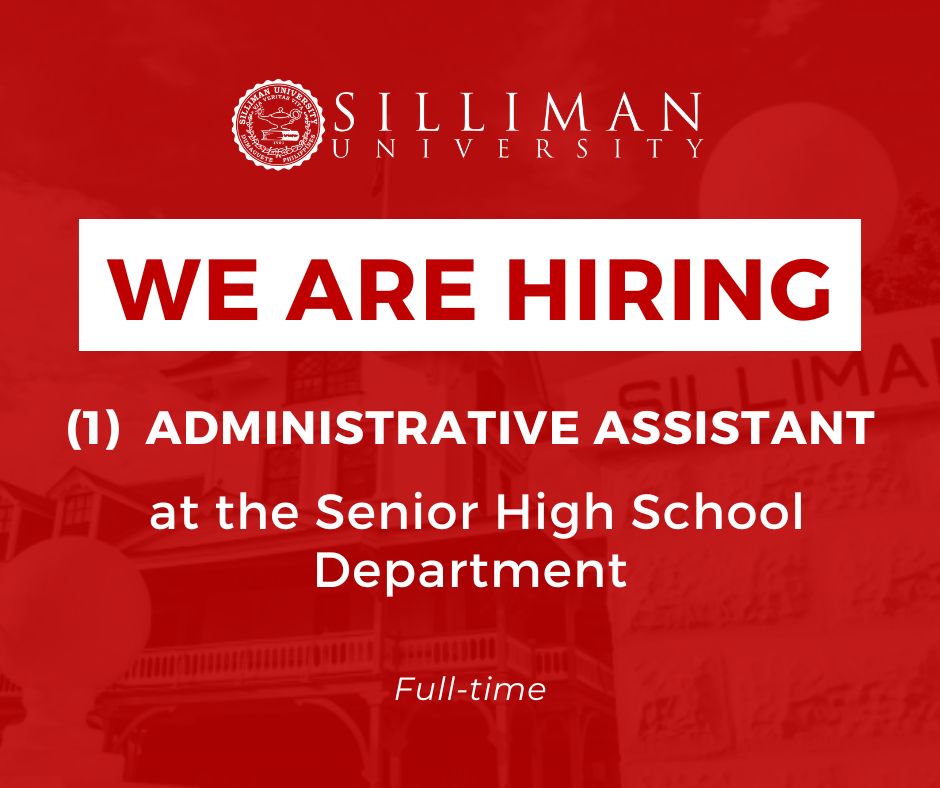 Silliman University is hiring one (1) Administrative Assistant at the Senior High School Department